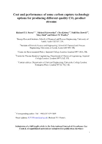 Cost and Performance of Some Carbon Capture Technology Options for Producing Different Quality CO2 Product Streams