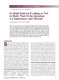 To Hold (Enteral Feeding) Or Not to Hold: That IS the Question; a Commentary and Tutorial