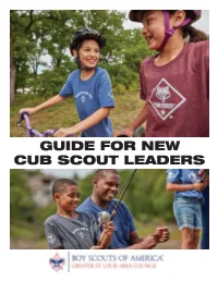 GUIDE for NEW CUB SCOUT LEADERS the METHODS of SCOUTING to Accomplish Its Purpose and Achieve the Overall INVOLVING FAMILY and HOME