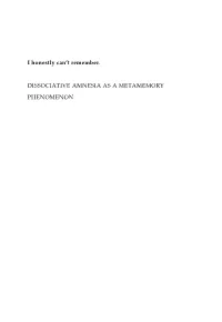 I Honestly Can't Remember. DISSOCIATIVE AMNESIA AS a METAMEMORY PHENOMENON