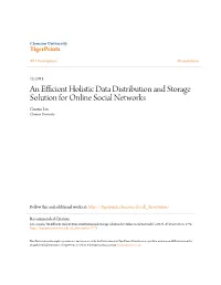 An Efficient Holistic Data Distribution and Storage Solution for Online Social Networks Guoxin Liu Clemson University