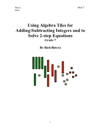 Using Algebra Tiles for Adding/Subtracting Integers and to Solve 2-Step Equations Grade 7