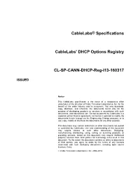 Cablelabs® Specifications Cablelabs' DHCP Options Registry CL-SP-CANN-DHCP-Reg-I13-160317