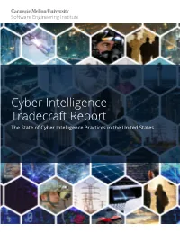 Cyber Intelligence Tradecraft Report the State of Cyber Intelligence Practices in the United States Copyright 2019 Carnegie Mellon University