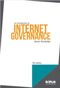 Jovan Kurbalija Jovan 7Th Edition7th an Introduction to an Introduction INTERNET GOVERNANCE