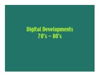 Digital Developments 70'S