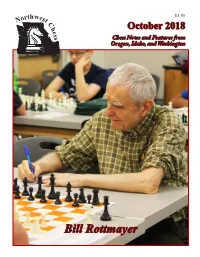 Bill Rottmayer on the Front Cover: Northwest Chess Bill Rottmayer, the Oldest Participant in the Spokane Falls October 2018, Volume 72-10 Issue 849 Open