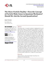 The Wave-Particle Duality—Does the Concept of Particle Make Sense in Quantum Mechanics? Should We Ask the Second Quantization?
