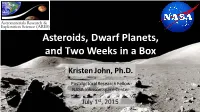 Asteroids, Dwarf Planets, and Two Weeks in a Box
