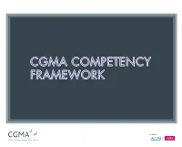 CGMA COMPETENCY FRAMEWORK the CGMA COMPETENCY FRAMEWORK IS COMPRISED of FOUR KNOWLEDGE AREAS Technical Skills, Business Skills, People Skills and Leadership Skills