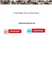 Is Jedi Fallen Order on Ea Access