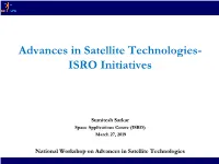 Advances in Satellite Technologies- ISRO Initiatives