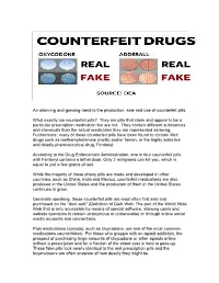 Fake Pills Look Nearly Identical to the Real Prescription Pills and the Buyers/Users Are Often Unaware of How Deadly They Might Be