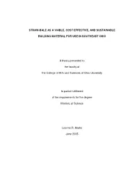 STRAW-BALE AS a VIABLE, COST EFFECTIVE, and SUSTAINABLE BUILDING MATERIAL for USE in SOUTHEAST OHIO a Thesis Presented to the F