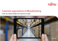 Customer Expectations in Manufacturing How Can Fujitsu Bridge the Experience Gap? the 'Experience Gap'