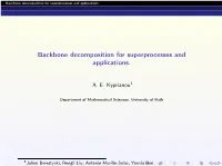 Backbone Decomposition for Superprocesses and Applications