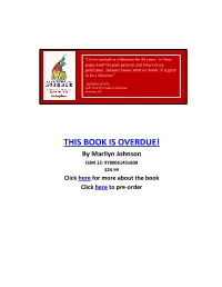THIS BOOK IS OVERDUE! by Marilyn Johnson ISBN 13: 9780061431609 $24.99 Click Here for More About the Book Click Here to Pre-Order