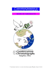 7Th International Conference on Countercurrent Chromatography, Hangzhou, August 6-8, 2012 Program