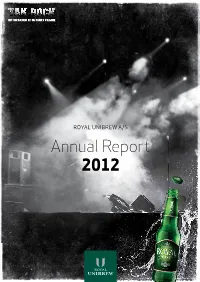 Annual Report 2012 Royal Unibrew Produces, Markets, Sells and Distributes Quality Beverages