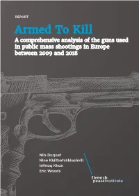 Armed to Kill a Comprehensive Analysis of the Guns Used in Public Mass Shootings in Europe Between 2009 and 2018