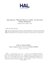 Introduction. Wayside Shrines in India: an Everyday Defiant Religiosity Borayin Larios, Raphael Voix