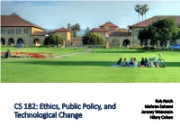 CS 182: Ethics, Public Policy, and Technological Change