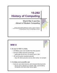 World War II and the Advent of Modern Computing � Based on Slides Originally Published by Thomas J