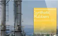Synthetic Rubber Is Any Type of Artificially Produced Polymer Material That Acts As an Elastomer Or Rubber