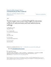Vector Rogue Waves and Dark Bright Boomeronic Solitons in Autonomous and Non Autonomous Settings R