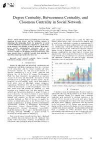 Degree Centrality, Betweenness Centrality, and Closeness Centrality in Social Network