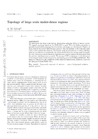 Topology of Large Scale Under-Dense Regions
