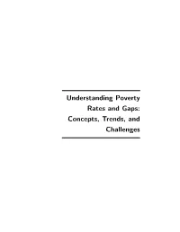 Understanding Poverty Rates and Gaps: Concepts, Trends, and Challenges