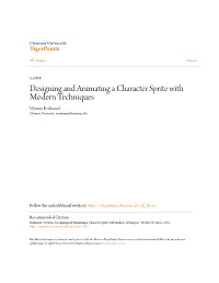 Designing and Animating a Character Sprite with Modern Techniques Wynton Redmond Clemson University, Wyntonr@Clemson.Edu