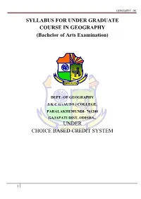 SYLLABUS for UNDER GRADUATE COURSE in GEOGRAPHY (Bachelor of Arts Examination) UNDER CHOICE BASED CREDIT SYSTEM