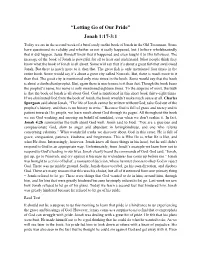 “Letting Go of Our Pride” Jonah 1:17-3:1 Today We Are in the Second Week of a Brief Study on the Book of Jonah in the Old Testament