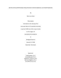 MATRIX METALLOPROTEINASE REQUIREMENTS for NEUROMUSCULAR SYNAPTOGENESIS by Mary Lynn Dear Dissertation Submitted to the Faculty O