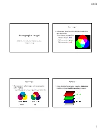 Storing Digital Images – Our Sensors Peak Around – 425 Nanometers (Blue) – 550 Nanometers (Green) CSC121, Introduction to Computer – 560 Nanometers (Red) Programming