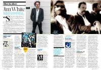 Jim White White in 2012 the Dirty Three Sticksman and Serial Collaborator Selects His Key Long-Players