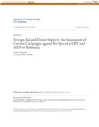 Foreign Aid and Donor Support: an Assessment of Current Campaigns Against the Spread of HIV and AIDS in Botswana Elizabeth Wagstaffe University of Colorado at Boulder