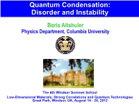 Quantum Condensation: Disorder and Instability