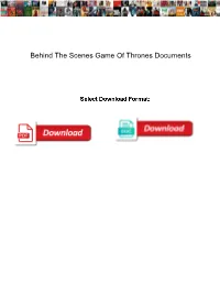 Behind the Scenes Game of Thrones Documents