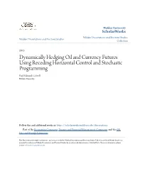 Dynamically Hedging Oil and Currency Futures Using Receding Horizontal Control and Stochastic Programming Paul Edward Cottrell Walden University