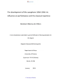 The Development of the Saxophone 1850-1950: Its Influence on Performance and the Classical Repertory