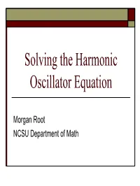 Solving the Harmonic Oscillator Equation