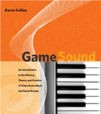 Game Sound : an Introduction to the History, Theory, and Practice of Video Game Music and Sound Design / Karen Collins