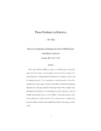 Three Problems in Robotics