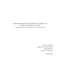 LINGUISTIC PERFORMANCE and IDENTITY CONSTRUCTION WITHIN CONTEMPORARY COOKING a Comparative Study of the Language Use of Two British Chefs
