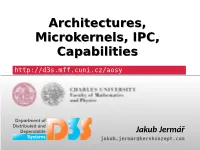 Architectures, Microkernels, IPC, Capabilities Architectures, Microkernels, IPC, Capabilities