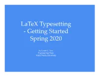 Latex Typesetting - Getting Started Spring 2020