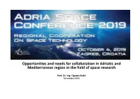Opportunities and Needs for Collaboration in Adriatic and Mediterranean Region in the Field of Space Research